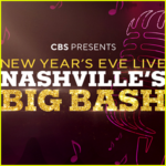 CBS’ New Year’s Eve Live: Nashville’s Big Bash Performers List 2024: Full List of Celebrity Guests!